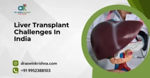 Liver Transplant Challenges In India