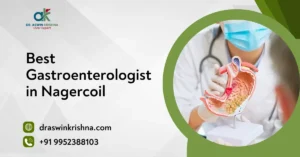 Best Gastroenterologist in Nagercoil