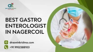Best Gastroenterologist in Nagercoil