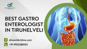 Best Gastroenterologist in Tirunelveli