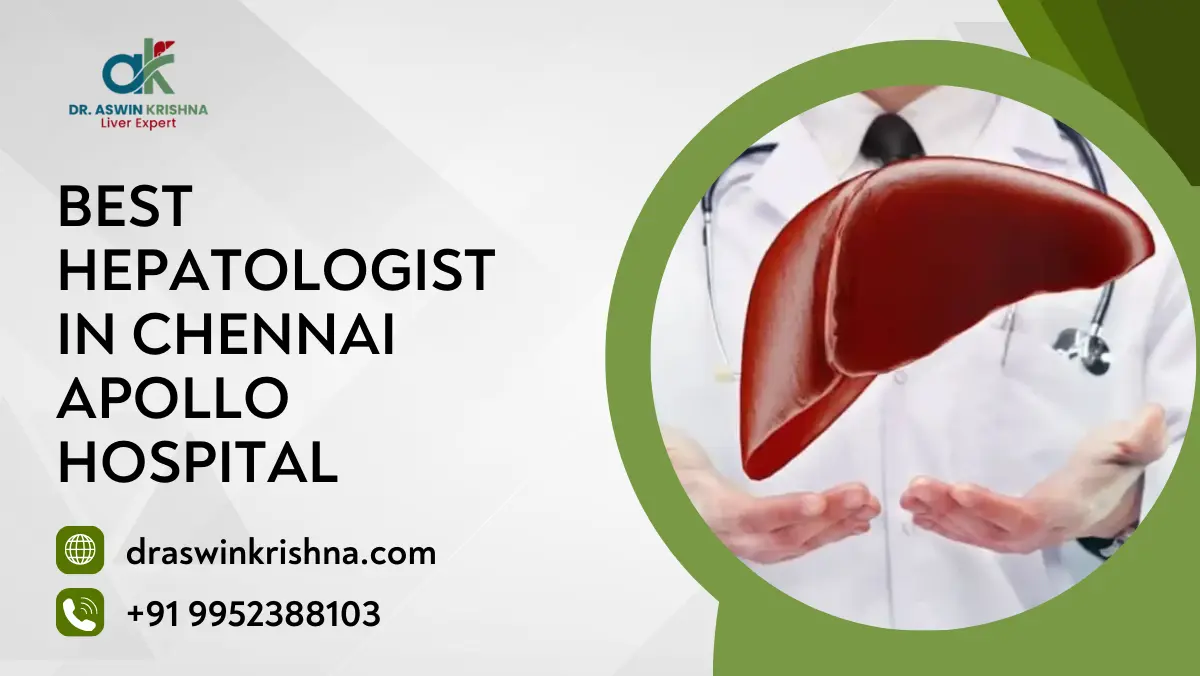 Best Hepatologist in Chennai Apollo Hospital