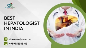 Best Hepatologist in India