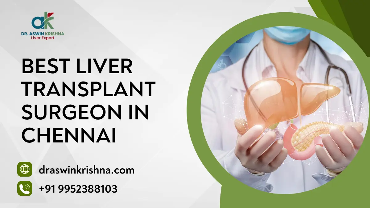 Best Liver Transplant Surgeon in Chennai