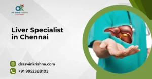 Liver Specialist in Chennai